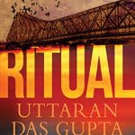 Calcutta, thriller, detective: reminds you of the classic Byomkesh Bakshi series? This time it is Ritual, a 'whodunit' based in Calcutta, the debut novel of journalist turned writer Uttaran Das Gupta