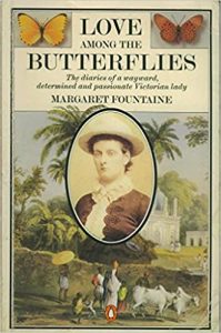 Read more about the article Love Among the Butterflies: The Diaries of a Wayword, Determined and Passionate Victorian Lady by Margaret Fountaine.