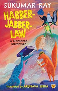 Read more about the article Let’s talk nonsense literature…..Habber-Jabber-Law by Sukumar Ray