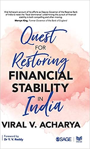 Hindsight offers a good scope for reflection. Quest for Restoring Financial Stability in India by Viral Acharya mixes potent observations, reflections and research-based data to outline the fault lines which are a hindrance to the goal of restoring financial stability in India.