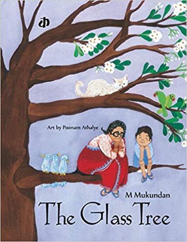 What happens when a beautiful Champaka tree, filled with life, is replaced with an equally exquisite glass tree? The Glass Tree by M Mukundan leaves the young reader with some food for thought.