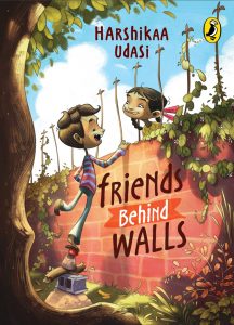 Read more about the article Friends behind Walls by Harshikaa Udasi