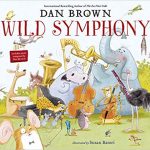 Wild Symphony by Dan Brown cracks the code for writing a musical treat for young readers.