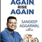 Fall Again, Rise Again by Sandeep Aggarwal with Sunny Sen