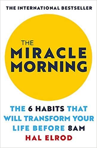 Which are the six morning habits that will transform your life forever? The Miracle Morning by Hal Elrod leaves you with some food for thought.