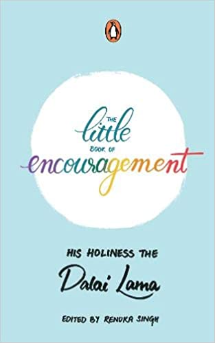 You are currently viewing The Little Book of Encouragement from his holiness the Dalai Lama, edited by Renuka Singh