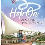 Hop On- My Adventures on Boats, Trains and Planes by Ruskin Bond