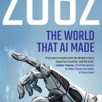 2062: The World That AI Made by Toby Walsh