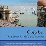 Colaba- The Diamond at the tip of Mumbai by Shabnam Minwalla…The history of Colaba…and the present.