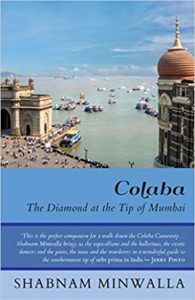 Read more about the article Colaba- The Diamond at the tip of Mumbai by Shabnam Minwalla…The history of Colaba…and the present.