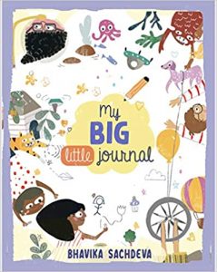 As journaling becomes the norm of our times, My Big Little Journal by Bhavika Sachdeva ticks the boxes for journaling with children.