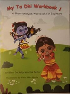 Read more about the article My Ta Dhi Workbook 1, A Bharatanatyam workbook for beginners by Saiprasanna Bellur