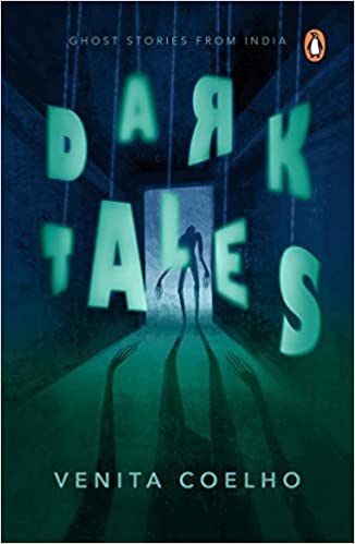 You are currently viewing Dark Tales: Ghost stories from India by Venita Coelho