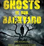 Ghosts in our backyard: The Ramsays’ Real life encounters with the Supernatural by Alisha ‘Priti’ Kirpalani