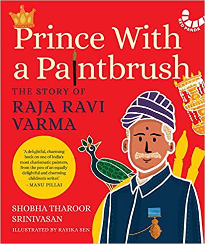Read more about the article Title: Prince with a Paintbrush- The Story of Raja Ravi Varma by Shobha Tharoor Srinivasan