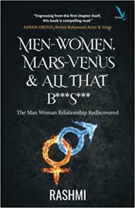 Read more about the article Men-Women, Mars-Venus & All that B***S*** by Rashmi- The Man Woman Relationship Rediscovered.