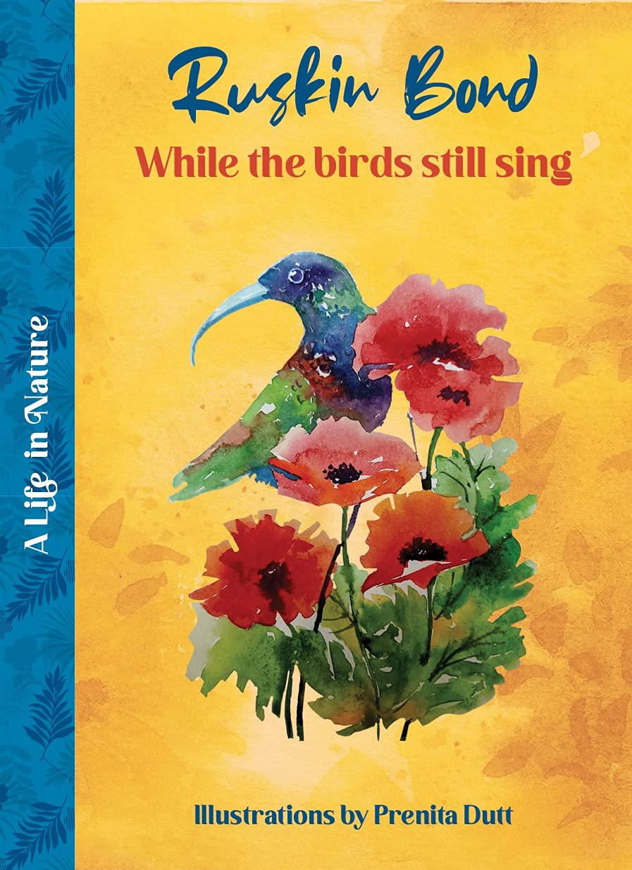 You are currently viewing While the Birds Still Sing, A Life in Nature by Ruskin Bond