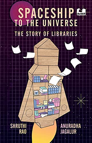 You are currently viewing Spaceship to the Universe- The Story of Libraries by Shruthi Rao and Anuradha Jagalur