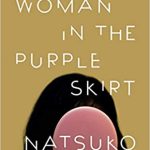 The Woman in the Purple Skirt by Natsuko Imamura