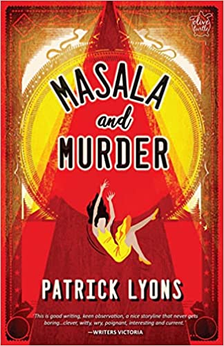 Masala and Murder by Patrick Lyons begins in Australia with the supposedly natural death of an upcoming Bollywood starlet. Will investigator Samson Ryder get to the bottom of it all?