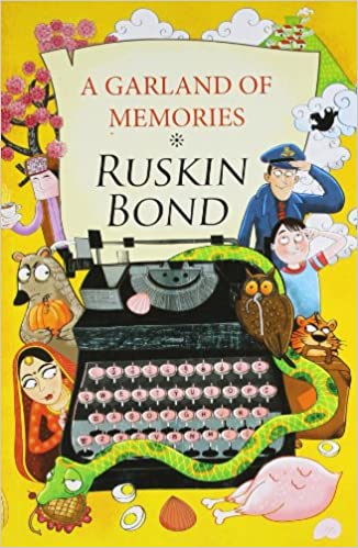 You are currently viewing A Garland of Memories by Ruskin Bond