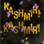 Kashmir! Kashmir! by Deepa Agarwal