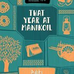 Songs of Freedom: That Year at Manikoil by Aditi Krishnakumar