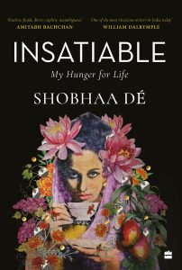 Read more about the article Insatiable- My Hunger for Life by Shobhaa De