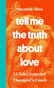 Read more about the article Tell me the Truth about Love:13 Tales from the Therapists Couch by Susanna Abse