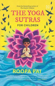 Read more about the article The Yoga Sutras for Children by Roopa Pai 