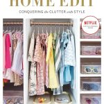 <strong>The Home Edit – Conquering the Clutter with Style by Clea Shearer  and Joanna Teplin </strong>
