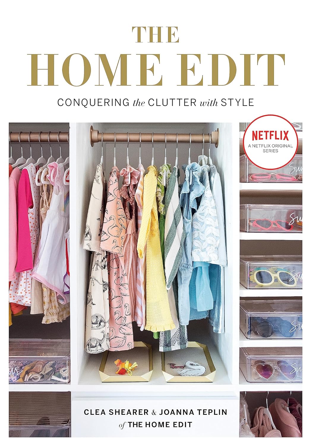 You are currently viewing <strong>The Home Edit – Conquering the Clutter with Style by Clea Shearer  and Joanna Teplin </strong>