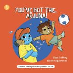 You’ve Got This, Arjuna! by Lissa Coffey 