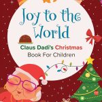 Joy to the World – Claus Dadi’s Christmas Book for Children